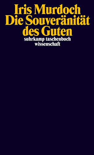 Die Souveränität des Guten (suhrkamp taschenbuch wissenschaft) von Suhrkamp Verlag